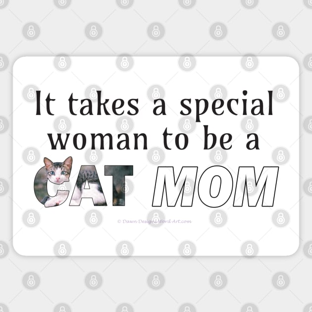 It takes a special woman to be a cat mom - grey and white tabby cat oil painting word art Magnet by DawnDesignsWordArt